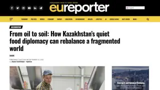 Европейские СМИ: Тихая продовольственная дипломатия помогает Казахстану стать гарантом стабильности